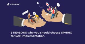 5 reasons why you should choose Sphinx to implement SAP