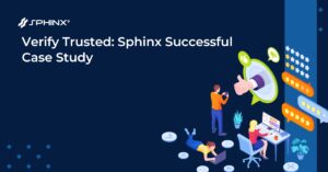 Verify Trusted: Sphinx Successful Case Study