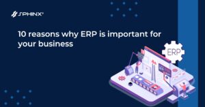 10 reasons why ERP is important for your business