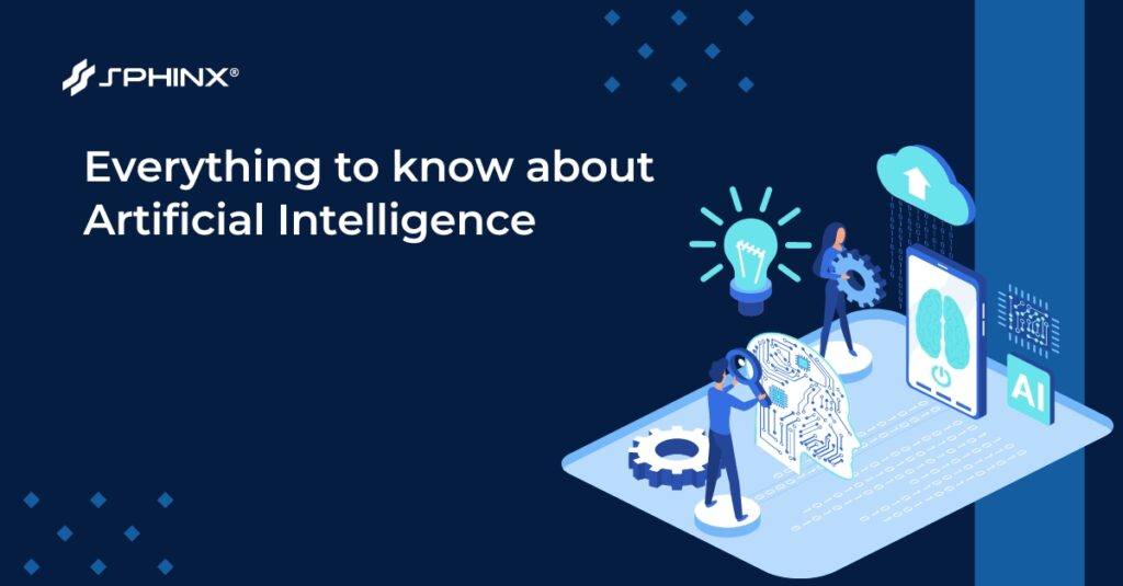 Everything to know about Artificial Intelligence