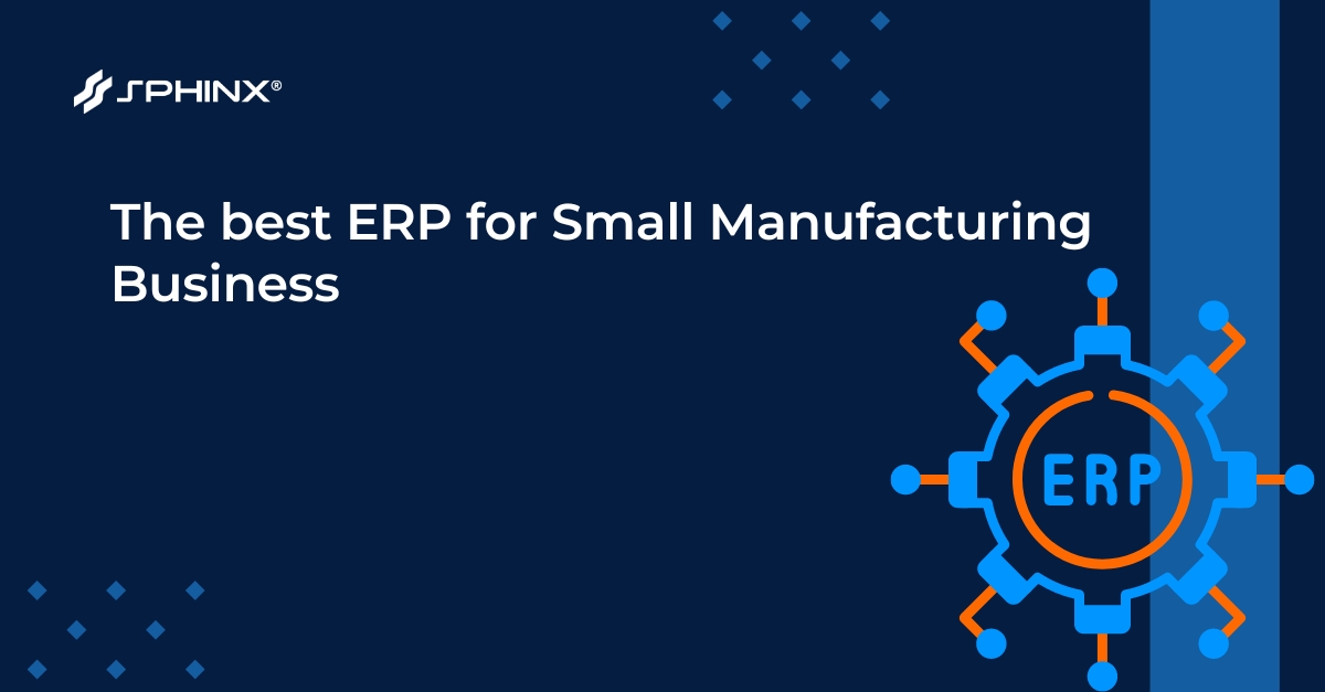 The best ERP for Small Manufacturing Business