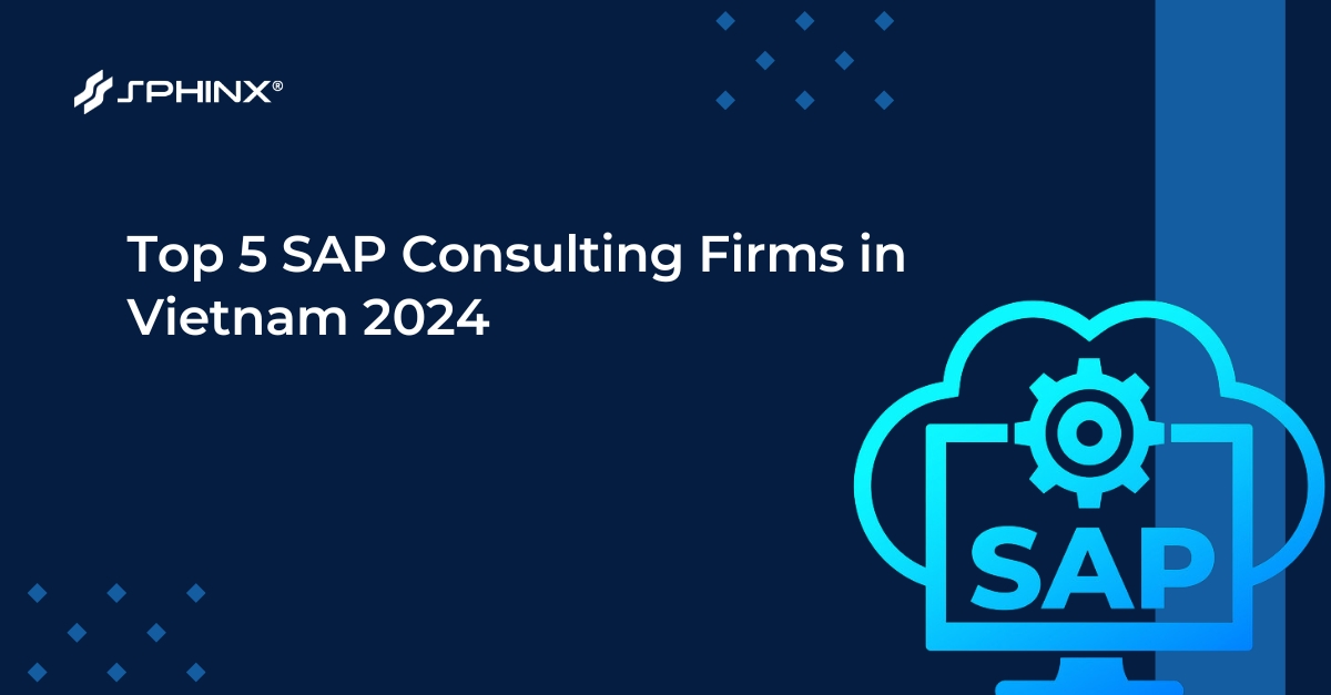 Top 5 SAP Consulting Firms in Vietnam 2024