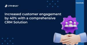 Increased customer engagement by 40% with a comprehensive CRM Solution