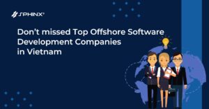 Don’t missed Top Offshore Software Development Companies in Vietnam